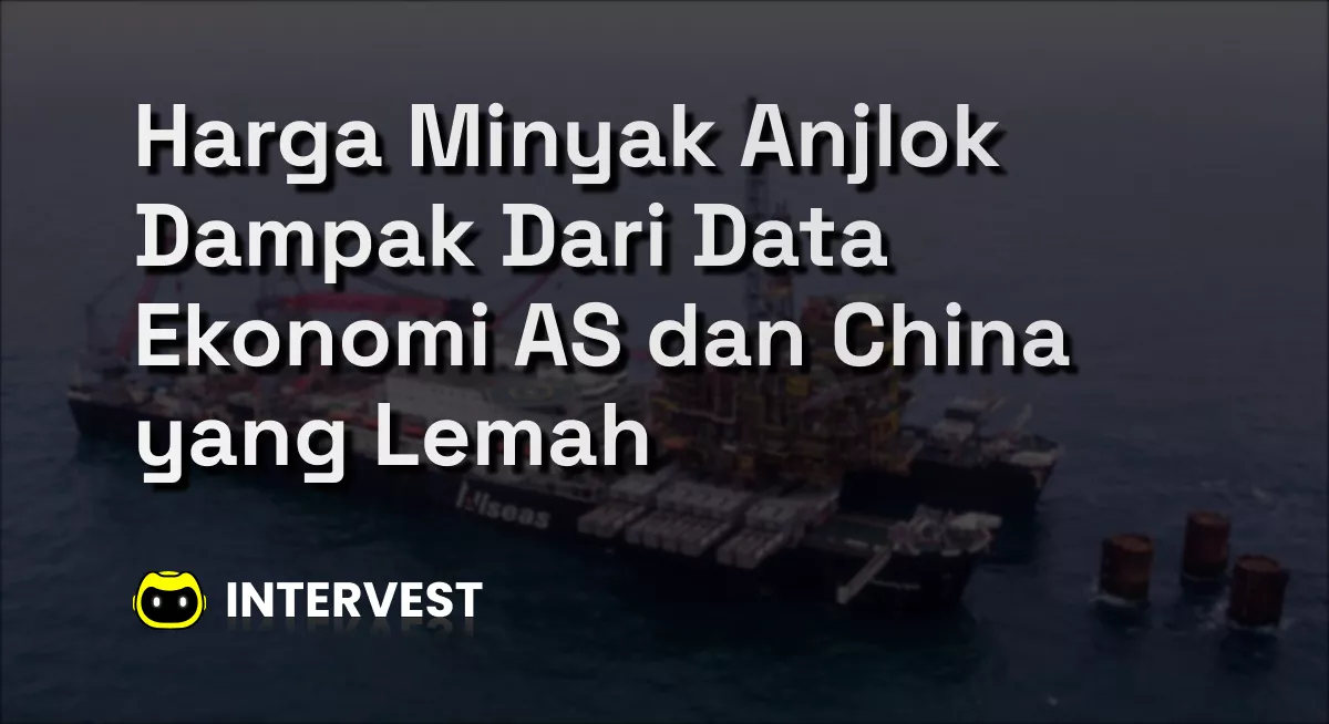 Harga Minyak Anjlok Dampak Dari Data Ekonomi AS dan China yang Lemah Image's