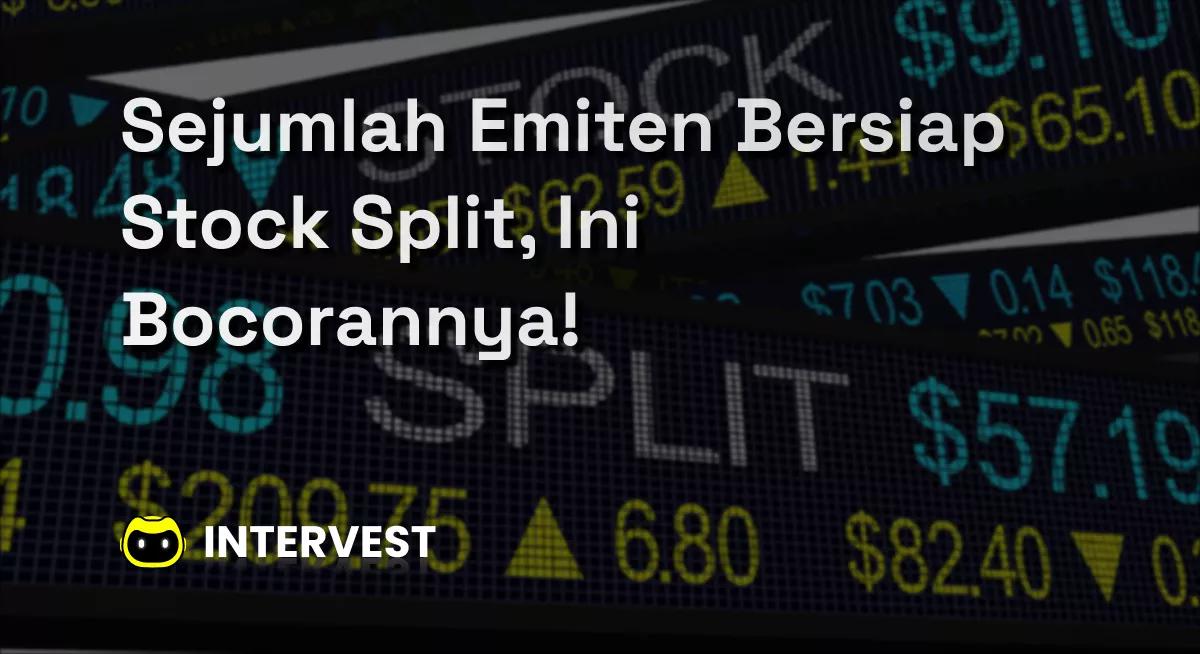 Sejumlah Emiten Bersiap Stock Split, Ini Bocorannya! Image's