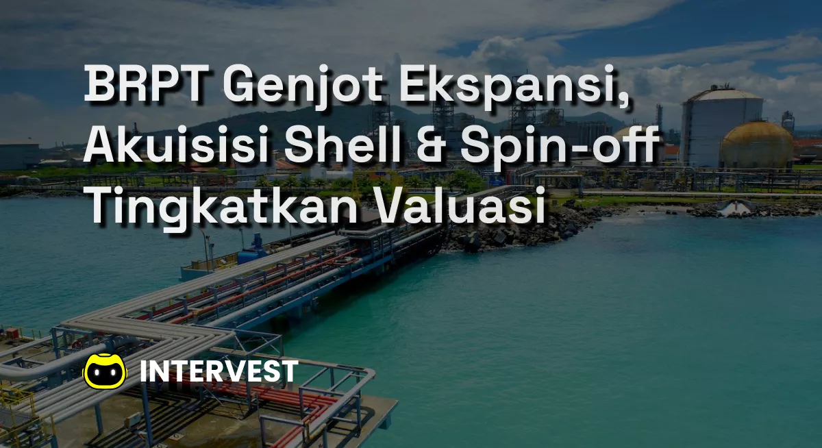 BRPT Genjot Ekspansi, Akuisisi Shell & Spin-off Tingkatkan Valuasi Image's