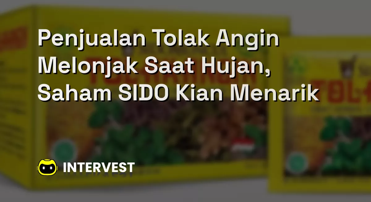 Penjualan Tolak Angin Melonjak Saat Hujan, Saham SIDO Kian Menarik Image's