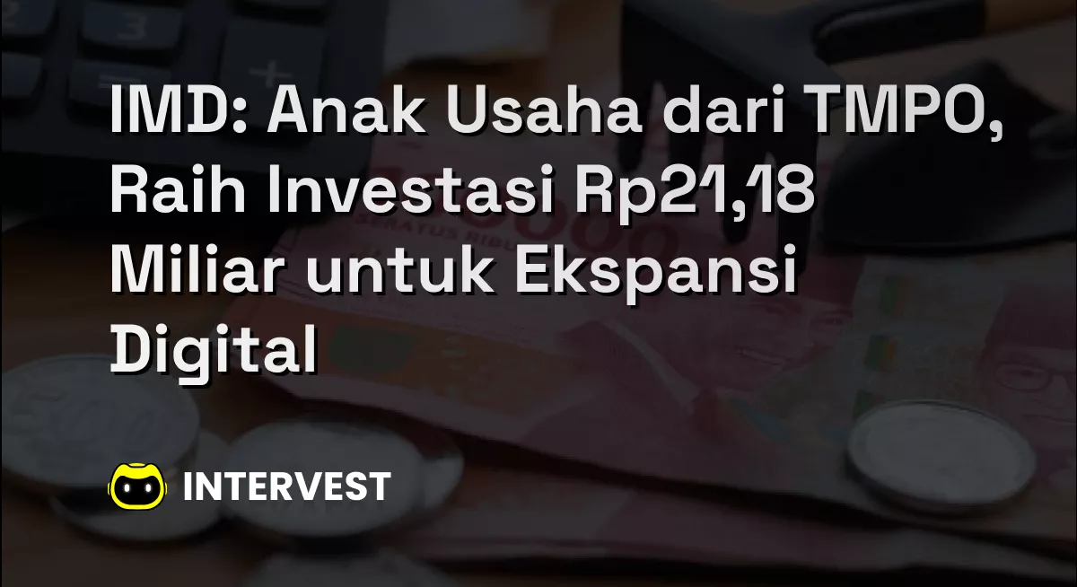 IMD: Anak Usaha dari TMPO, Raih Investasi Rp21,18 Miliar untuk Ekspansi Digital Image's