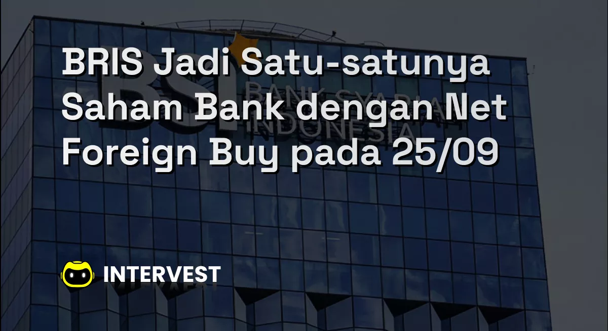 BRIS Jadi Satu-satunya Saham Bank dengan Net Foreign Buy pada 25/09 Image's