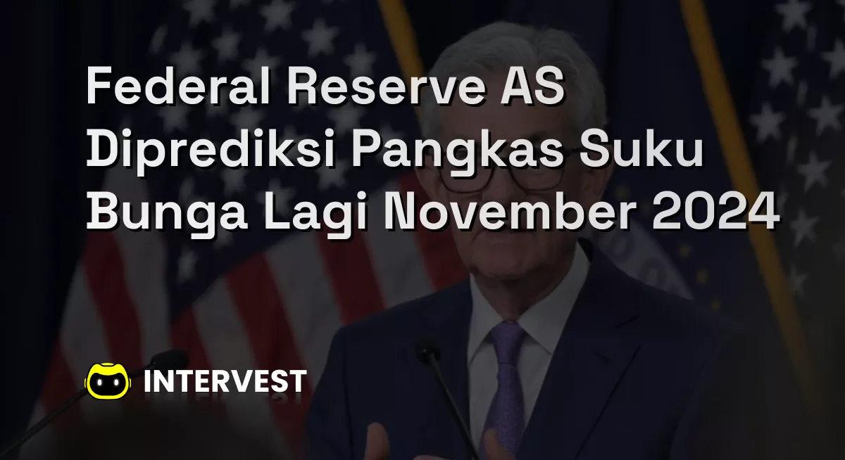 Federal Reserve AS Diprediksi Pangkas Suku Bunga Lagi November 2024 Image's