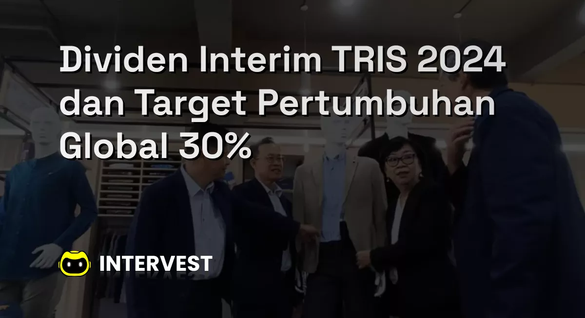 Dividen Interim TRIS 2024 dan Target Pertumbuhan Global 30% Image's