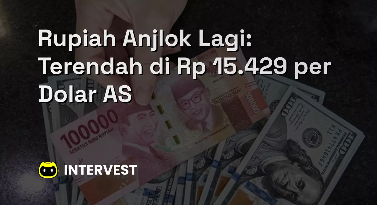 Rupiah Anjlok Lagi: Terendah di Rp 15.429 per Dolar AS Image's