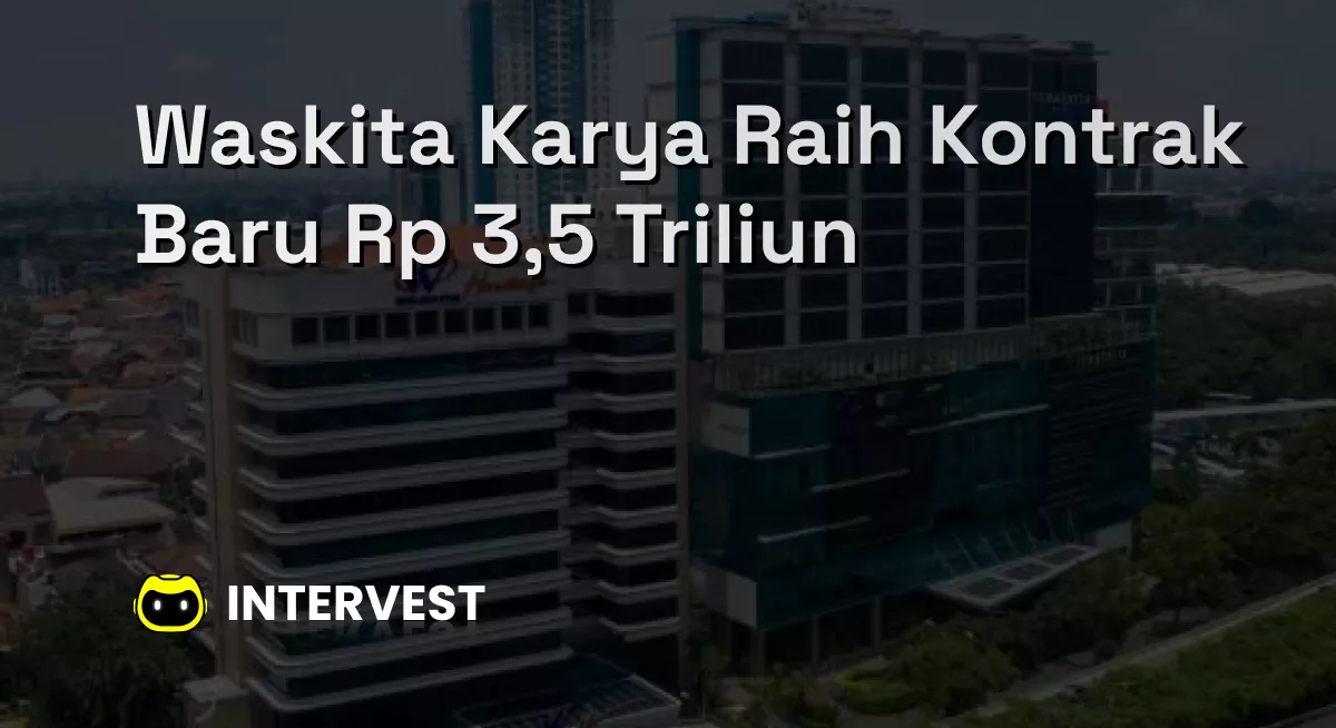 Waskita Karya Raih Kontrak Baru Rp 3,5 Triliun Image's