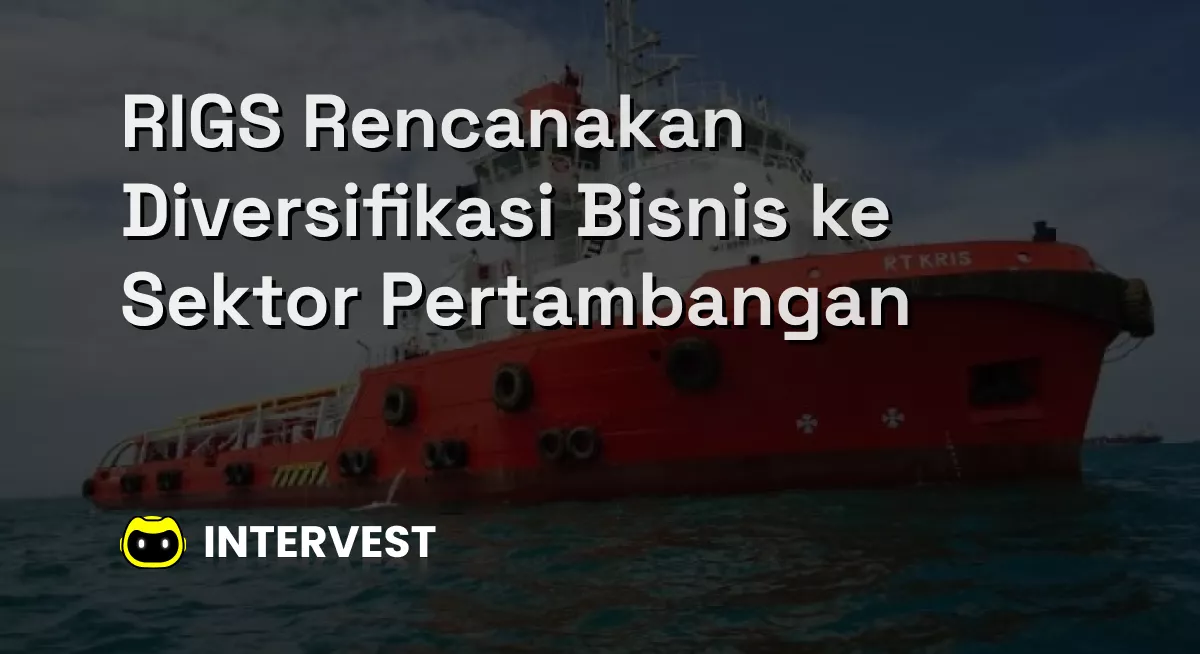 RIGS Rencanakan Diversifikasi Bisnis ke Sektor Pertambangan Image's