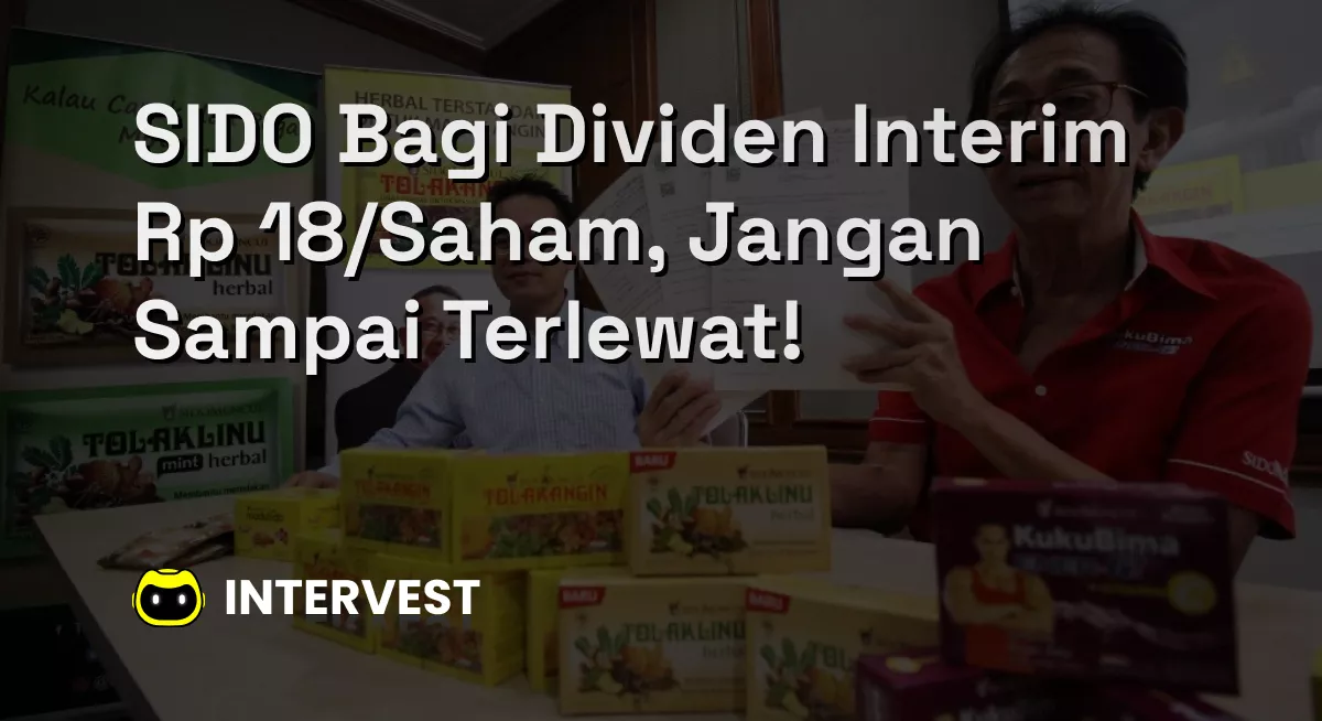 SIDO Bagi Dividen Interim Rp 18/Saham, Jangan Sampai Terlewat! Image's