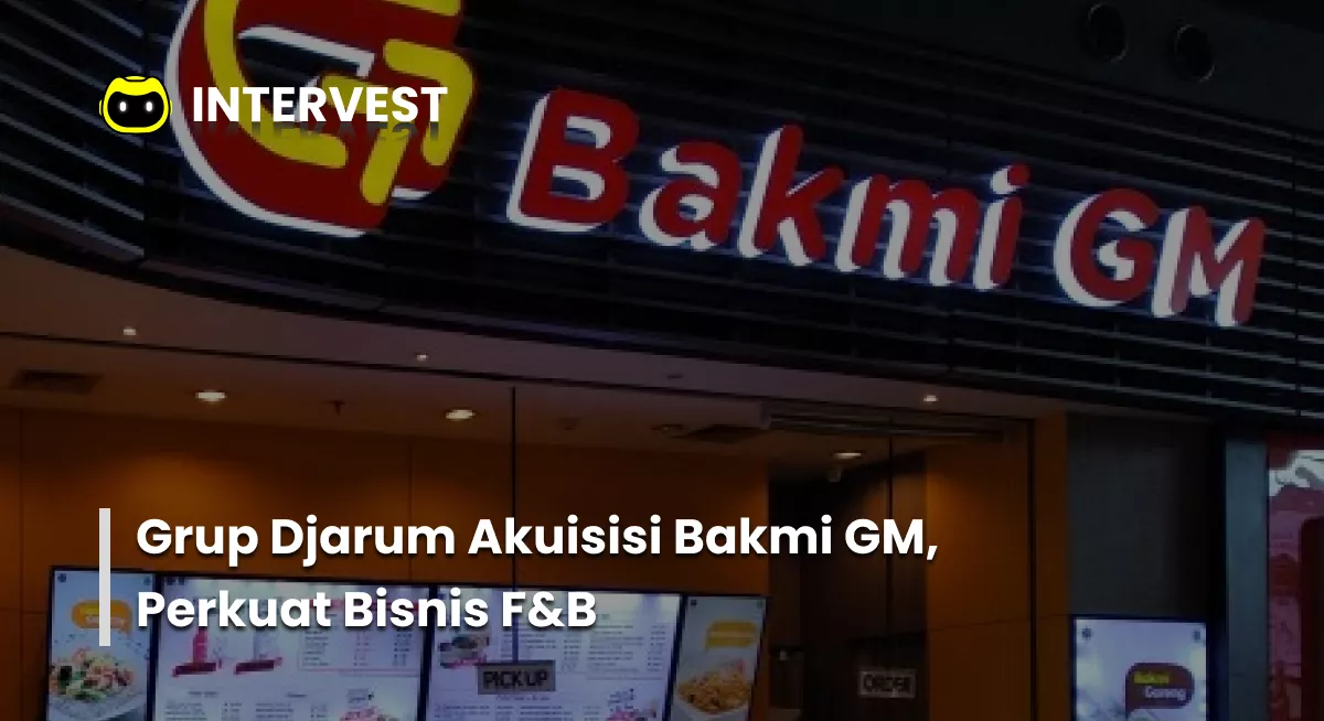 Grup Djarum Akuisisi Bakmi GM, Perkuat Bisnis F&B Image's