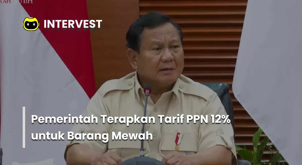 Pemerintah Terapkan Tarif PPN 12% untuk Barang Mewah Image's