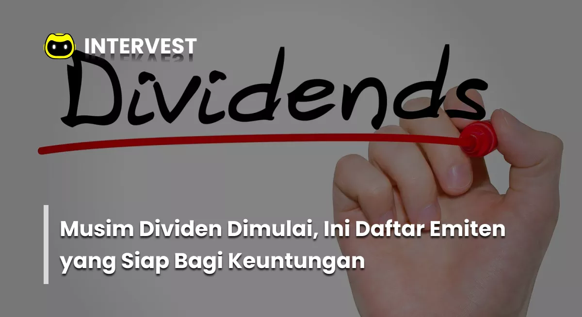 Musim Dividen Dimulai, Ini Daftar Emiten yang Siap Bagi Keuntungan Image's
